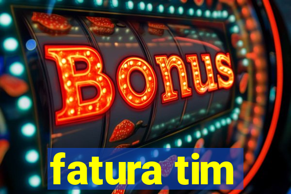 fatura tim